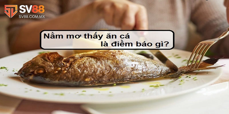 Giải mã giấc mơ thấy cá