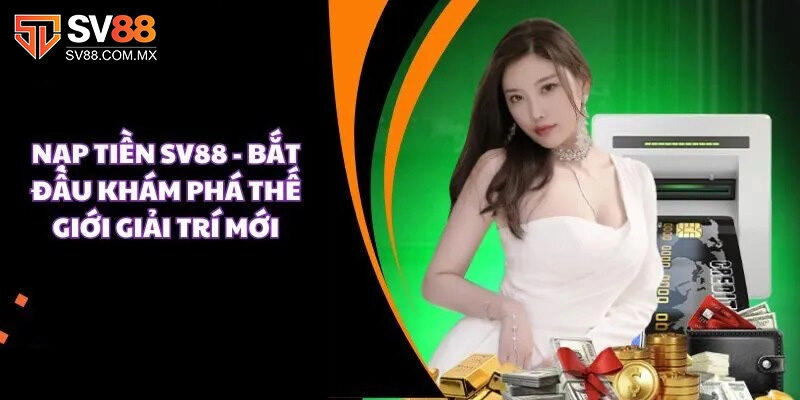 Lưu ý cần biết cho tân binh trong quá trình nạp tiền