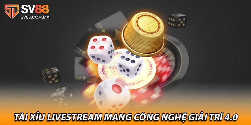 Tài Xỉu Livestream - Không Gian Cá Cược Đỉnh Cao Tại SV88