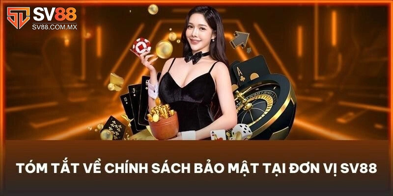 Những quy định chi tiết trong chính sách bảo mật áV88